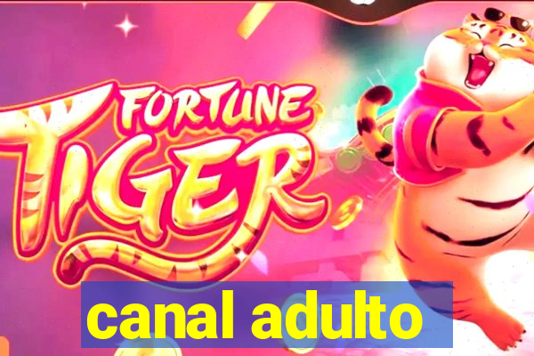 canal adulto